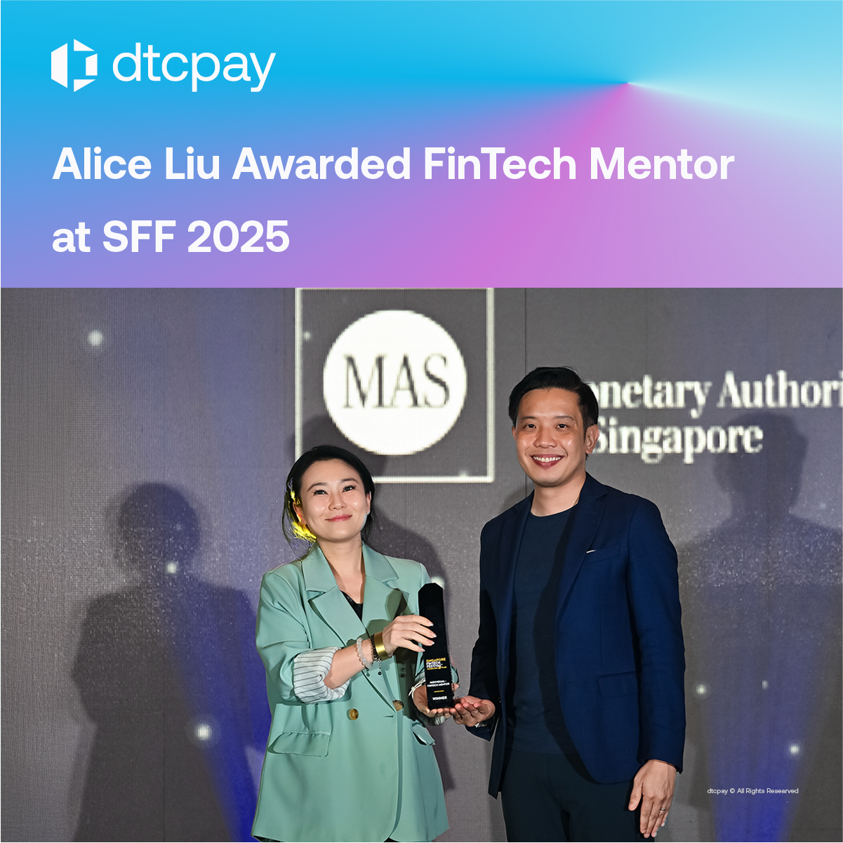 Alice Liu, CEO and Founder of dtcpay has been awarded FinTech Mentor of the year at SFF 2025